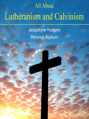 cover image of All About Lutheranism and Calvinism